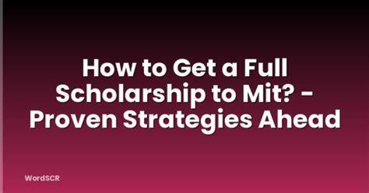 How hard is it to get a full scholarship to MIT?
