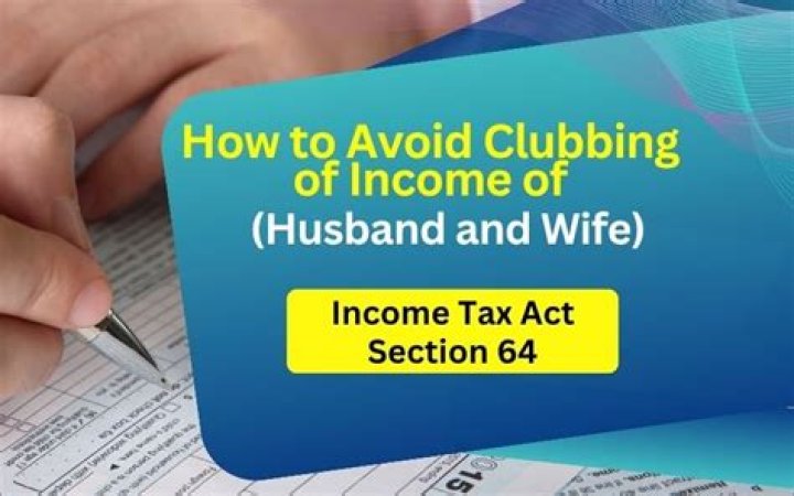 How is clubbing of income of husband and wife tax planning?