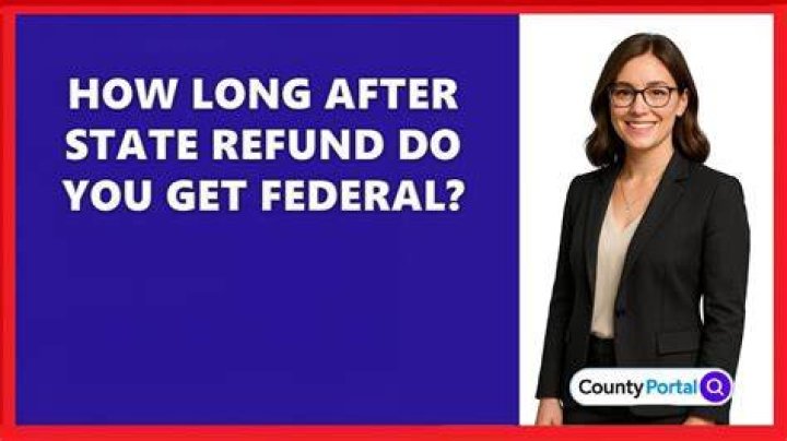 How long after federal refund do you get state refund?