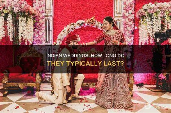 How long do Indian weddings last?