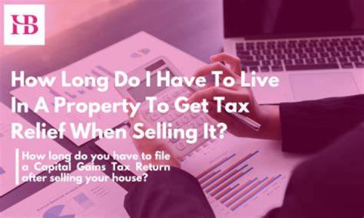 How long do you have to live in a property before selling it?