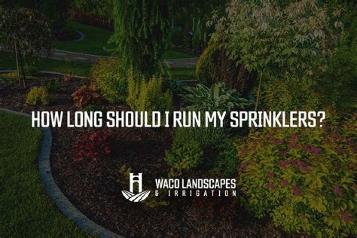 How long should I leave my sprinklers on?