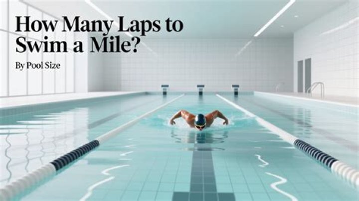 How many laps in a pool is a mile?