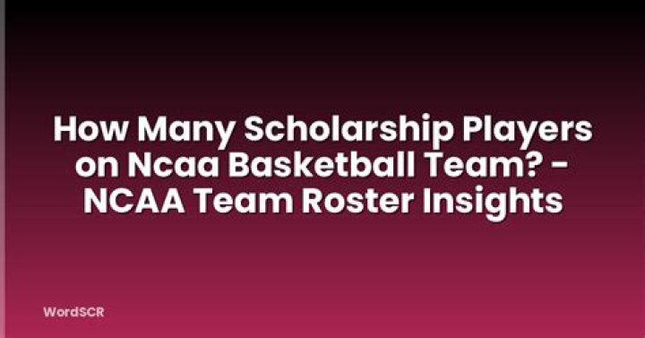 How many players can be on an NCAA roster?