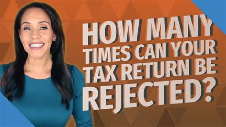 How many times can I eFile a rejected return?