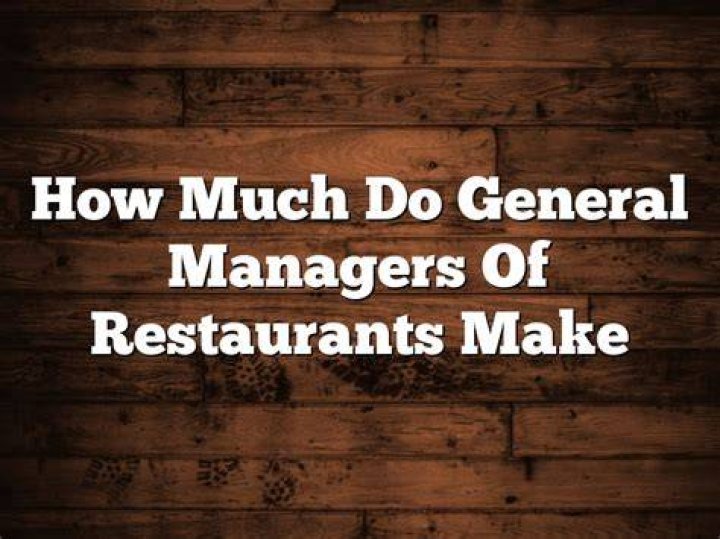 How much do general managers of restaurants make?
