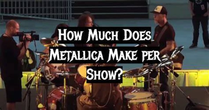 How much do Metallica make?