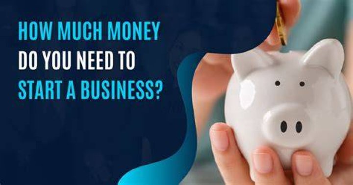 How much do you realistically need to start a business?