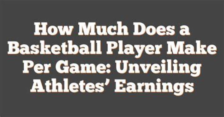 How much does a basketball player make each game?