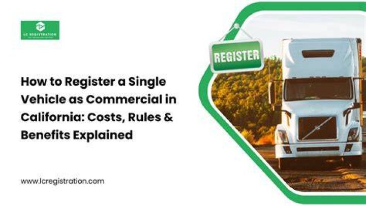 How much does it cost to register a commercial vehicle in California?
