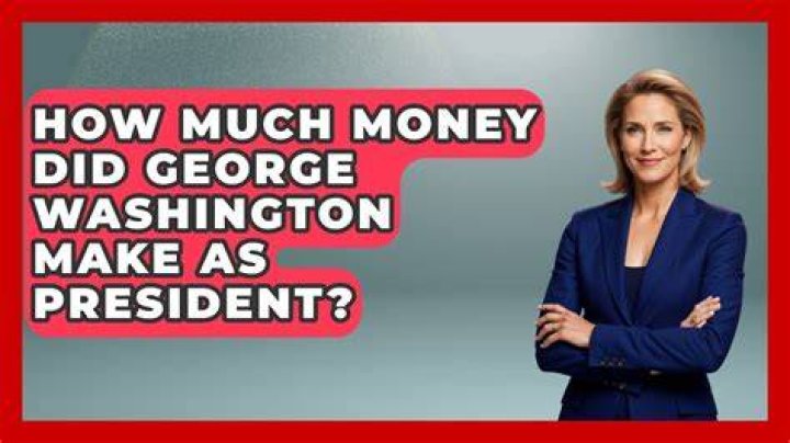 How much money did Washington make as president?