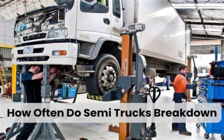 How often do trucks break down?