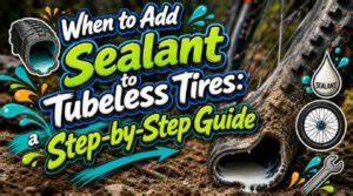 How often should you add sealant to tubeless tires?