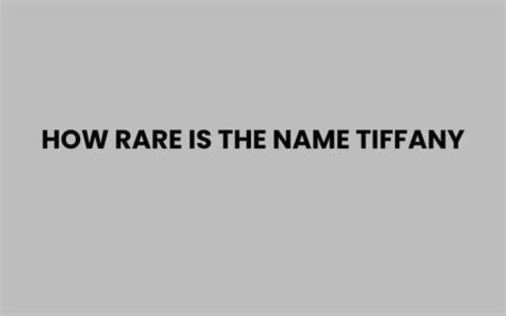 How rare is the name Tiffany?