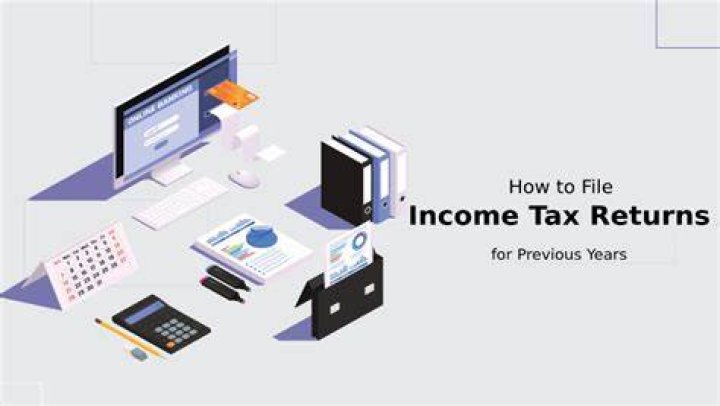 How to file previous years income tax returns?