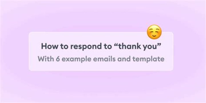 How to thank someone for a reply or response?