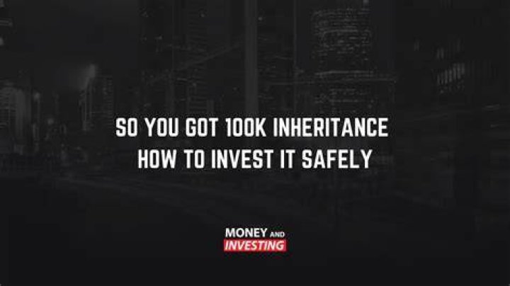 Is 100k a big inheritance?
