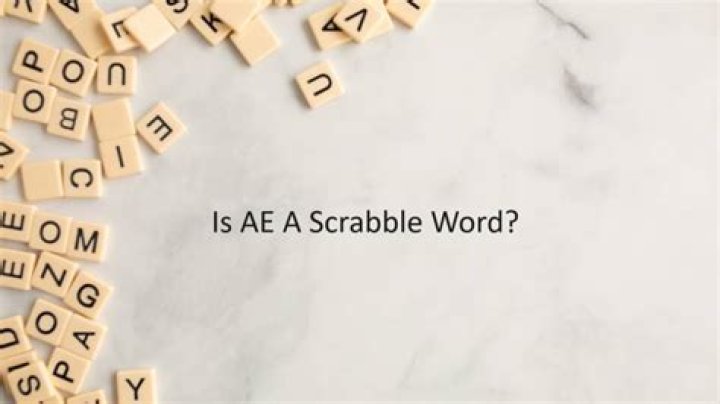 Is Ae a word Scrabble?