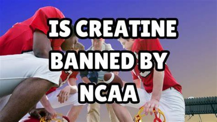 Is creatine illegal in high school sports?