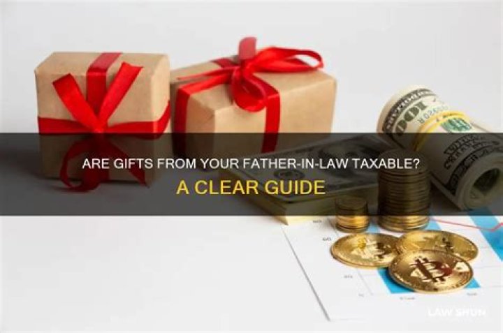 Is gift from son in law taxable?