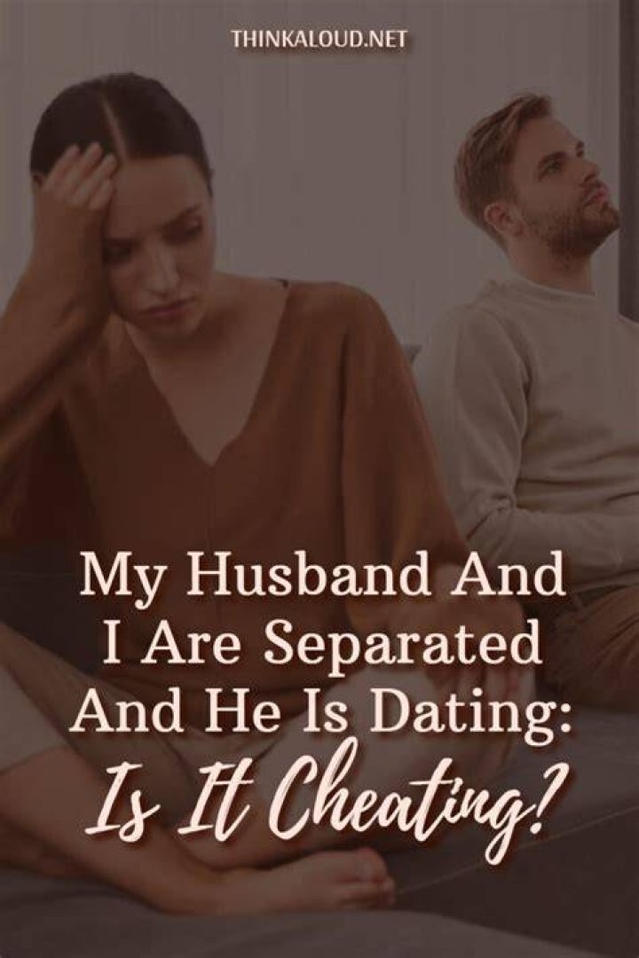 Is it cheating if your separated?