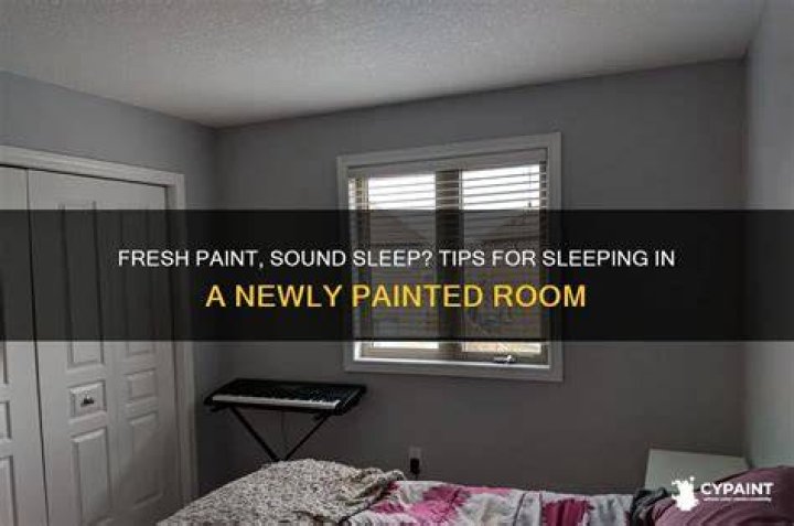 Is it OK to sleep in a room you just painted?