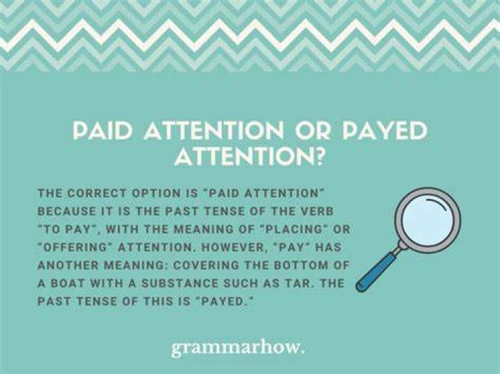 Is it payed attention or paid attention?