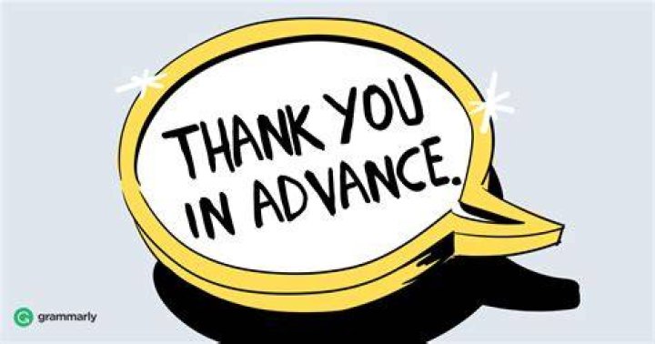 Is it Thank you in advance or advanced?