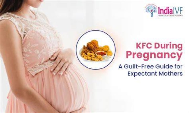 Is KFC safe during pregnancy?
