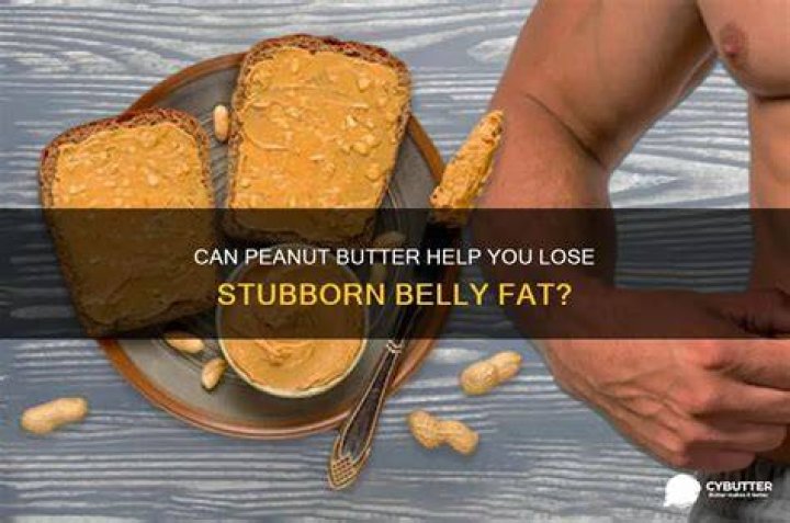 Is peanut butter good for belly fat loss?