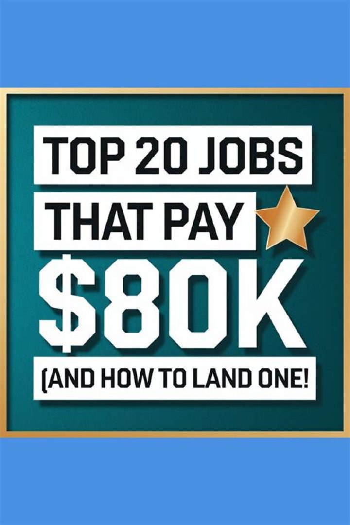What are jobs that pay 80k a year?