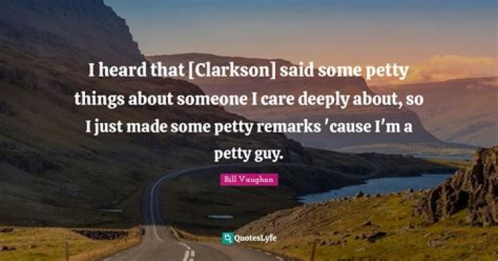 What are some petty things?
