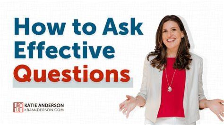 What are some tips to asking effective questions?