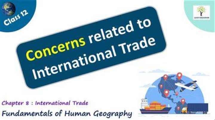 What are the concerns related to international trade?