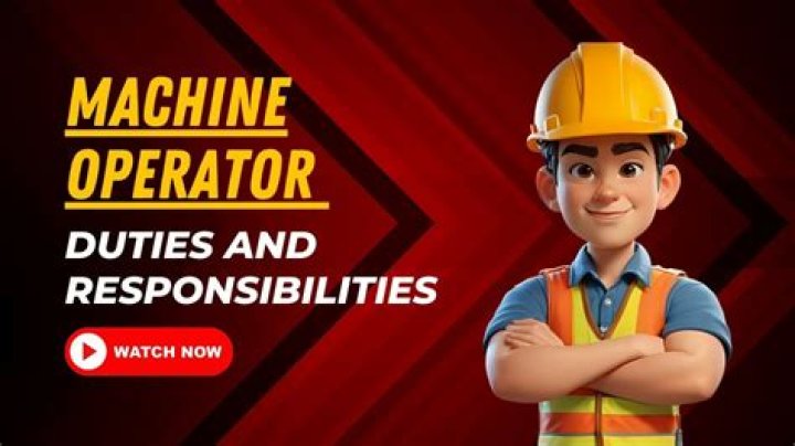 What are the duties and responsibilities of a machine operator?