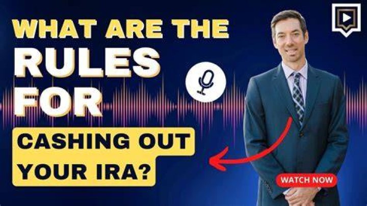 What are the rules for cashing in an IRA?
