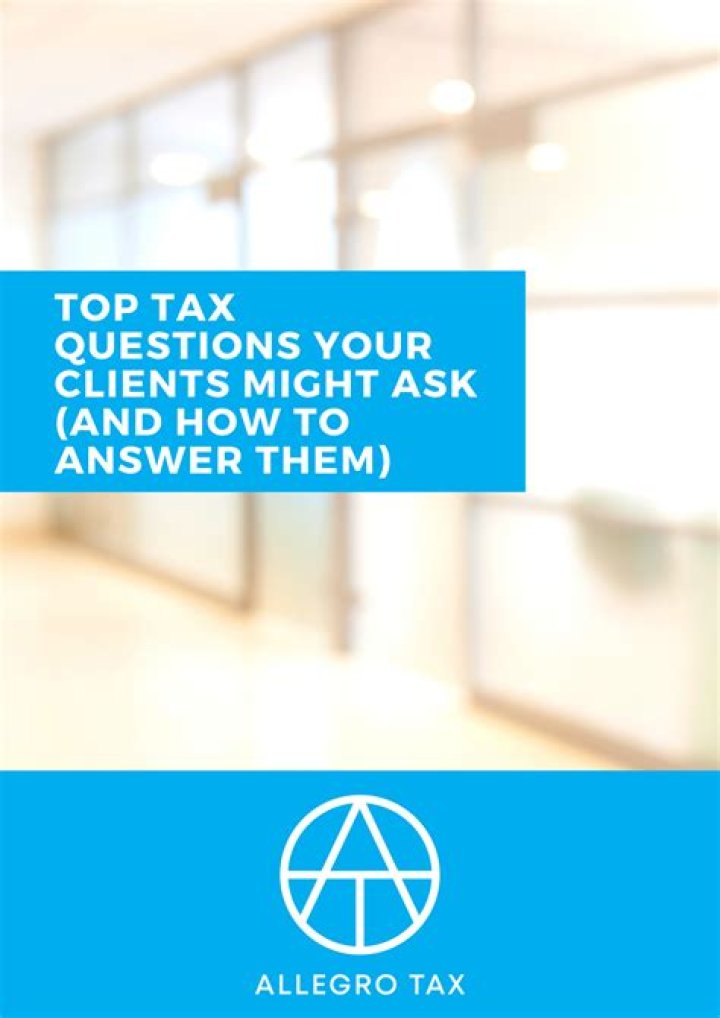 What are the top questions at tax time?