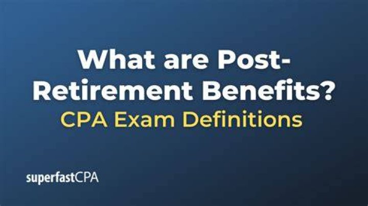 What are the two types of post retirement benefits?