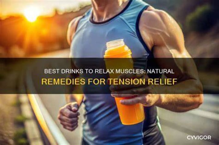 What can I drink to relax my muscles?