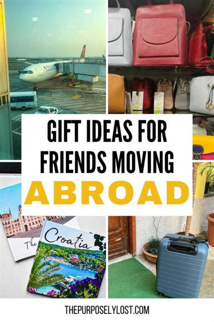 What do you buy a friend going overseas?
