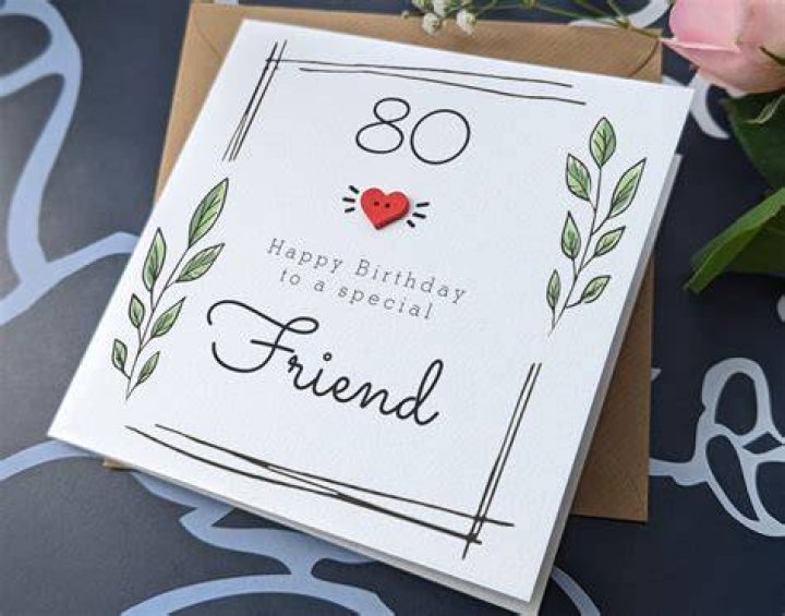 What do you say to a friend on her 80th birthday?