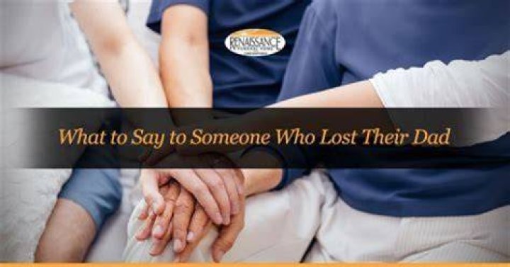 What do you say to someone who lost their husband a month ago?