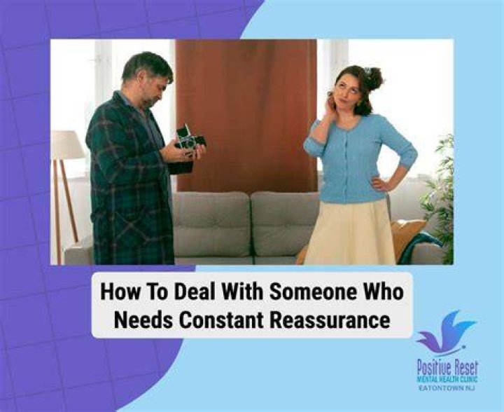 What do you say to someone who needs reassurance?