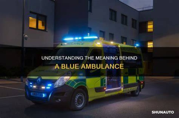 What does Blue ambulance mean?