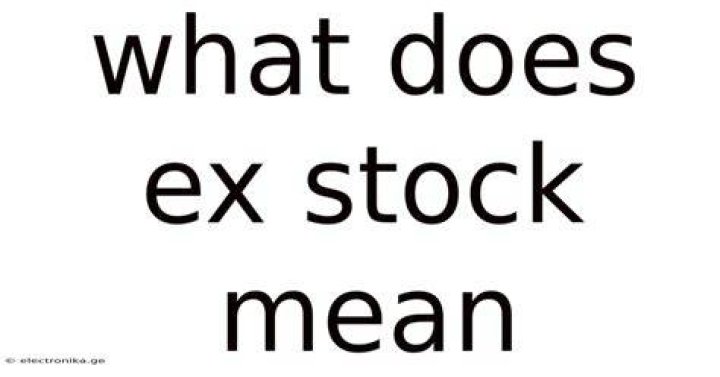 What does ex stock mean on a quote?