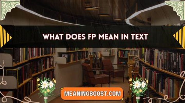 What does FP mean in text?