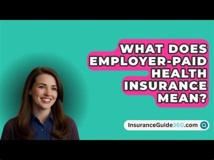 What does fully paid health insurance mean?