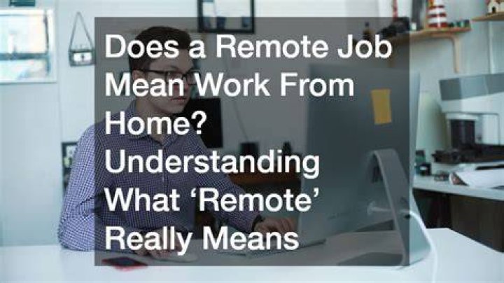 What does it mean for a job position to be remote?