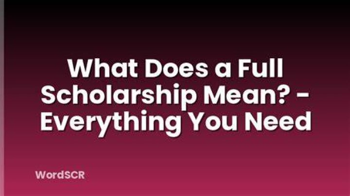 What does it mean to get a full scholarship?