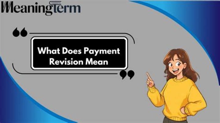 What does it mean when it says payment revision?